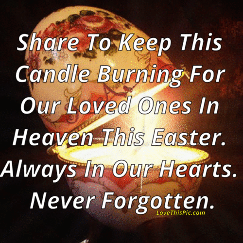 304296-Keep-This-Candle-Burning-For-Loved-Ones-In-Heaven-This-Easter-Always-In-Our-Hearts
